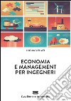 Economia e management per ingegneri. Con Contenuto digitale (fornito elettronicamente) libro