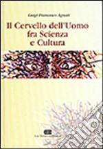 Il cervello dell'uomo fra scienza e cultura