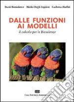 Dalle funzioni ai modelli, il calcolo per le bioscienze. Con Contenuto digitale (fornito elettronicamente) libro