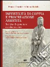 Infertilità di coppia e procreazione assistita. Tecniche di agopuntura e medicina cinese libro di Cracolici Franco Riviello Chiara