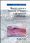 Reazioni avverse e interazioni da farmaco in dermatologia e allergologia libro