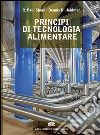 Principi di tecnologia alimentare. Con Contenuto digitale (fornito elettronicamente) libro