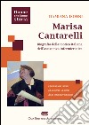 Marisa Cantarelli. Biografia della teorica italiana dell'assistenza infermieristica libro di Isonni Damiana