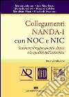 Collegamenti NANDA-I con NOC e NIC. Sostenere il ragionamento clinico e la qualità dell'assistenza libro