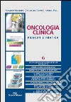 Oncologia clinica. Principi e pratica. Vol. 6 libro