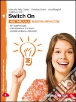 Switch On. Ediz. arancione. Per la Scuola media. Con espansione online. Vol. 1 libro