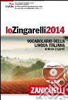 Lo Zingarelli 2014. Vocabolario della lingua itali libro