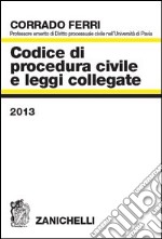 Codice di procedura civile e leggi collegate 2013 libro