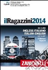 Il Ragazzini 2014. Dizionario inglese-italiano, it libro