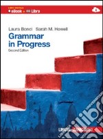 Grammar in progress. Per le Scuole superiori. Ediz libro