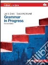 Grammar in progress. Per le Scuole superiori. Ediz libro