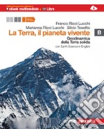 La Terra, il pianeta vivente. Con Earth science in libro