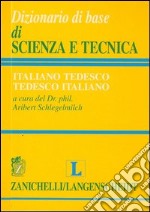 Dizionario di base di scienza e tecnica tedesco-italiano, italiano-tedesco