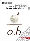 Matematica.bianco. Per le Scuole superiori. Con espansione online. Vol. 1 libro