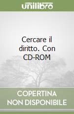 Cercare il diritto. Con CD-ROM libro