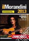 Il Morandini 2013. Dizionario dei film. Con aggiornamento online libro