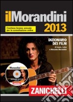 Il Morandini 2013. Dizionario dei film. Con aggiornamento online. Con DVD-ROM libro