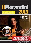 Il Morandini 2013. Dizionario dei film. Con aggiornamento online. Con DVD-ROM libro