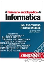 Il dizionario enciclopedico di informatica. Inglese-italiano, italiano-inglese. Ediz. bilingue. Con aggiornamento online libro