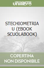 STECHIOMETRIA U (EBOOK SCUOLABOOK)