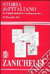 Storia dell'italiano. La lingua moderna e contemporanea libro di Tesi Riccardo