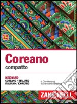 Coreano compatto. Dizionario Coreano-Italiano Italiano-Coreano libro