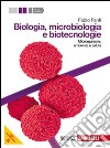 Biologia, microbiologia e biotecnologie. Microrganismi, ambiente e salute. Per le Scuole superiori. Con espansione online libro