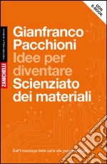 Idee per diventare scienziato dei materiali. Dall' libro