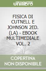 FISICA DI CUTNELL E JOHNSON 2ED. (LA) - EBOOK MULTIMEDIALE VOL. 2 libro