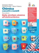 Chimica: concetti e modelli. Dalla struttura atomica all'elettrochimica. Per la Scuola secondaria di II grado. Con Contenuto digitale (fornito elettronicamente) libro