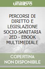 PERCORSI DI DIRITTO E LEGISLAZIONE SOCIO-SANITARIA 2ED  - EBOOK MULTIMEDIALE