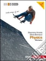 Physics. Per le Scuole superiori. Con espansione online. Vol. 1: Mechanics libro