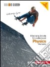 Physics. Per le Scuole superiori. Con espansione online. Vol. 1: Mechanics libro