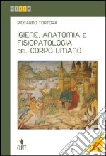 Igiene, anatomia e fisiopatologia del corpo umano. Per le Scuole superiori. Con e-book. Con espansione online libro