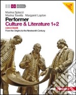 Performer. Culture & literature. Vol. 1-2. From the Origins to the Nineteenth Century. Per le Scuole superiori. Con 2 DVD-ROM. Con espansione online