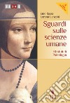 Sguardi sulle scienze umane. Antropologia e sociologia. Con moduli psicologia. Per il secondo biennio dele Scuole superiori. Con espansione online libro