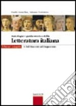 Antologia e guida storica della letteratura italiana. Ediz. compatta. Per le Scuole superiori. Con espansione online. Vol. 1: Dal Duecento al Cinquecento libro