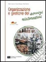 Organizzazione e gestione dei servizi ristorativi. Volume unico. Per le Scuole superiori