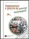 Organizzazione e gestione dei servizi ristorativi. Volume unico. Per le Scuole superiori libro