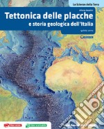 Le Scienze Della Terra. La Tettonica Delle Placche E Geologia Dell'ita libro