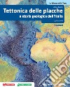 Le Scienze Della Terra. La Tettonica Delle Placche E Geologia Dell'ita libro