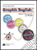 Graphic english. Inglese professionale per grafici. Per le Scuole superiori