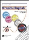 Graphic english. Inglese professionale per grafici. Per le Scuole superiori libro