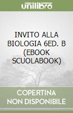 INVITO ALLA BIOLOGIA 6ED. B (EBOOK SCUOLABOOK) libro