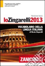 Lo Zingarelli 2013. Vocabolario della lingua itali libro