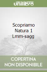 Scopriamo Natura 1 Lmm-sagg libro