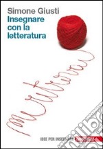 Insegnare con la letteratura libro