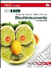 Biochimicamente. Le biomolecole. Per le Scuole superiori. Con e-book. Con espansione online libro di Boschi M. Pia Rizzoni Pietro