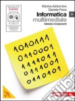 Informatica. Metodi e fondamenti. Per le Scuole superiori. Con DVD-ROM. Con espansione online libro