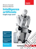 Intelligenza artificiale. Cogito ergo sum? Per le Scuole superiori. Con e-book. Con espansione online